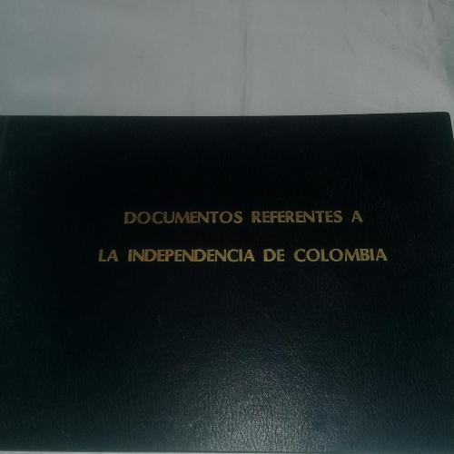 LIBRO DE DOCUMENTOS REFERENTES A LA INDENPENDENCIA DE COLOMBIA